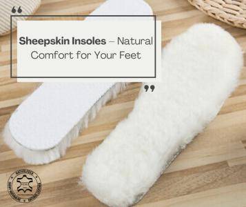 Sheepskins - Sheepskin Insoles – Natural Comfort for Your Feet