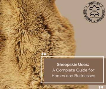 Sheepskins - Sheepskin Uses: A Complete Guide for Homes and Businesses